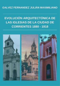 Evolución arquitectónica de las iglesias de la ciudad de Corrientes 1880 - 1918-min